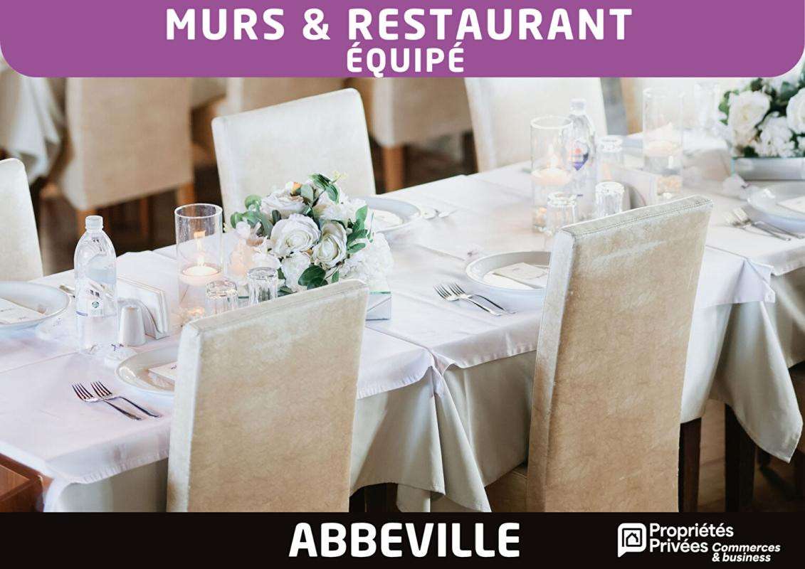 Cède murs restaurant 300m² Abbeville Baie de Somme