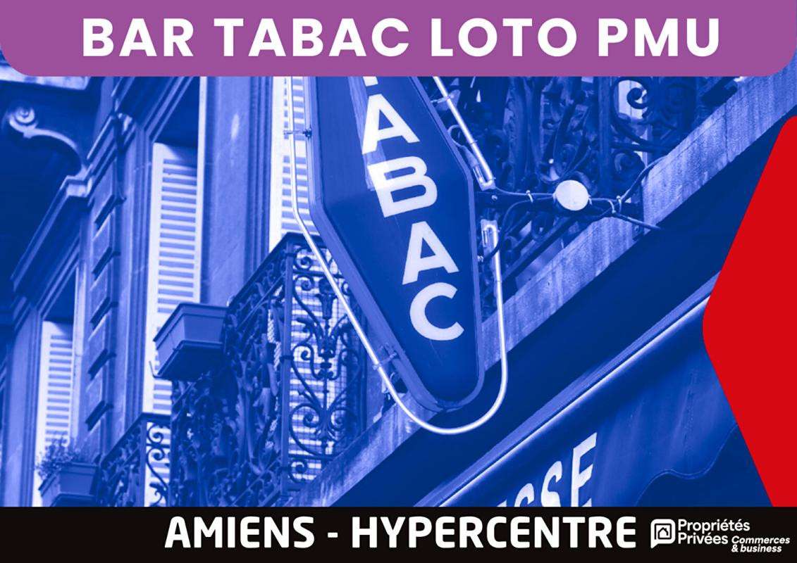 Vente bar Tabac Loto PMU 70m² Hypercentre Amiens