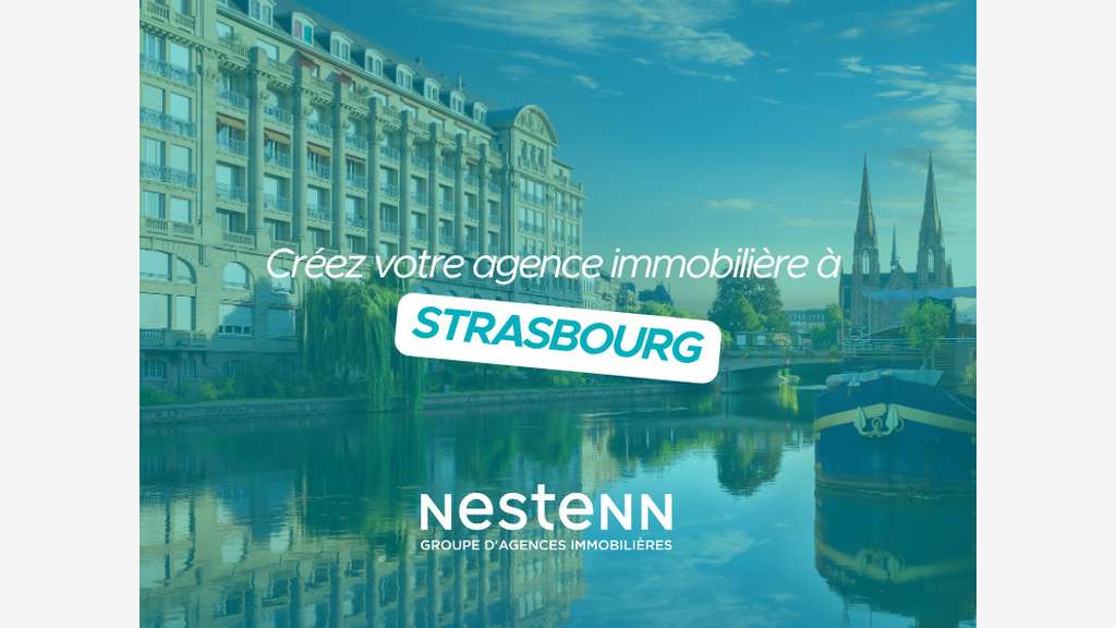 Créez votre agence Nestenn à Strasbourg