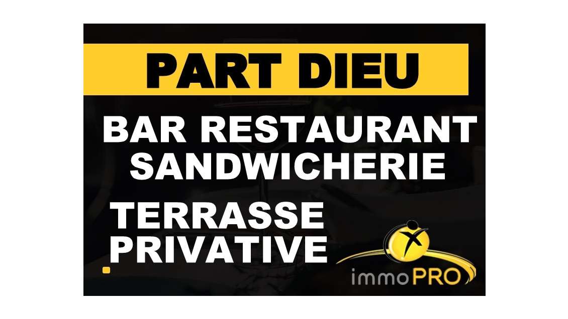 Vend bar restaurant sandwicherie à Lyon 69003