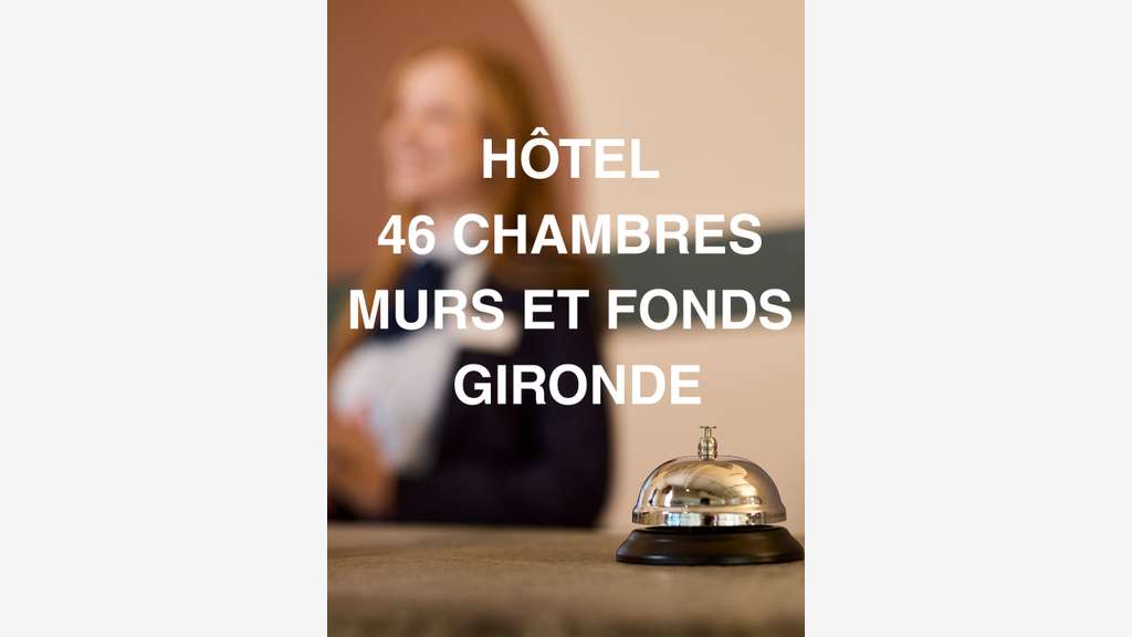 Vente hôtel murs & fonds 25km Bordeaux
