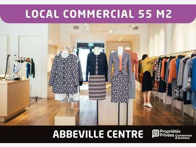 Vente FDC mode de 55m² en hyper centre d'Abbeville