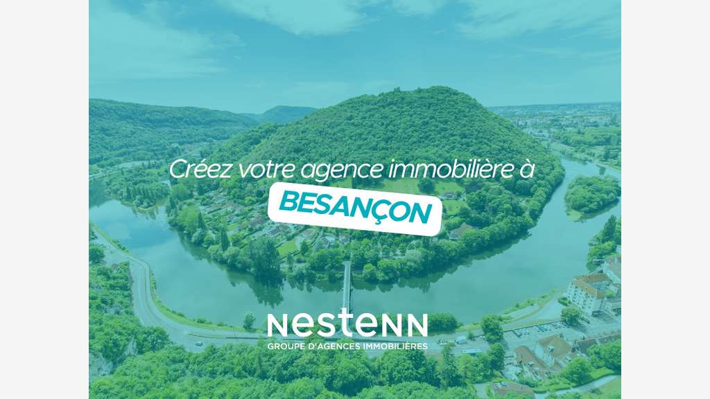Créez votre agence Nestenn à Besançon