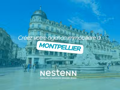 Créez votre agence Nestenn à Montpellier