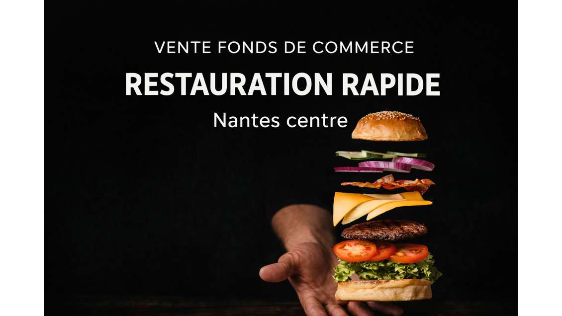 Vente restauration rapide à Nantes centre premium