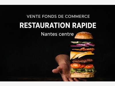 Vente restauration rapide à Nantes centre premium