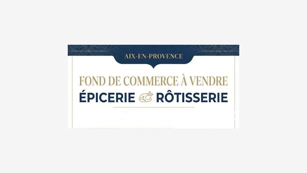 Vente épicerie & rôtisserie à Aix-en-Provence