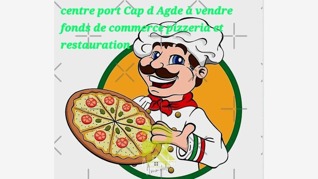 Vente pizzeria emplacement premium Le Cap d'Agde