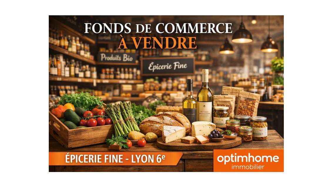 Vente FDC épicerie fine Lyon 69006 Brotteaux