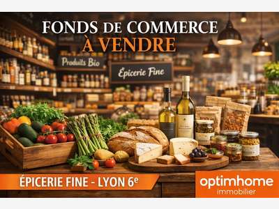 Vente FDC épicerie fine Lyon 69006 Brotteaux