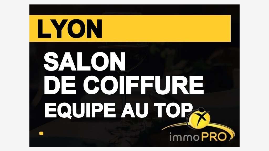 Vente magnifique salon de coiffure empl 1bis Lyon