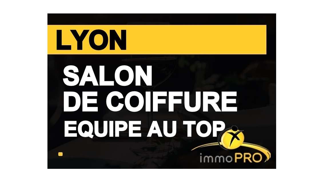 Vente magnifique salon de coiffure empl 1bis Lyon
