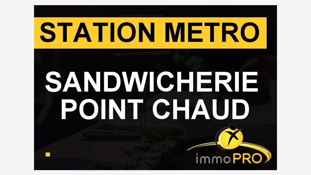 Vend sandwicherie très bel emplacement à Lyon