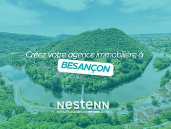 Créez votre agence Nestenn à Besançon