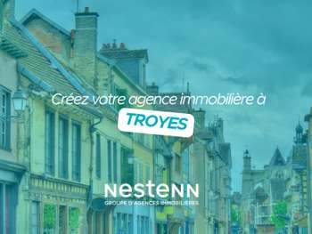 Créez votre agence Nestenn à Troyes