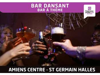 Vente bar dansant à Amiens St Germain les Halles