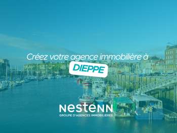 Créez votre agence Nestenn à Dieppe