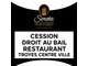 CESSION DROIT AU BAIL RESTAURANT
