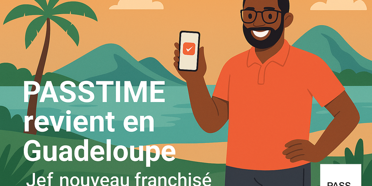 PASSTIME - Avec PASSTIME, Jef relance la franchise en Guadeloupe