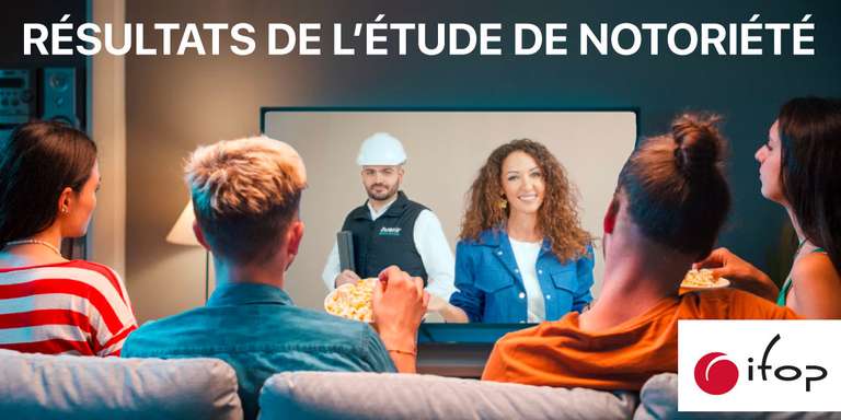 AVENIR RÉNOVATIONS - Avenir Rénovations : une notoriété en forte croissance au service des franchisés