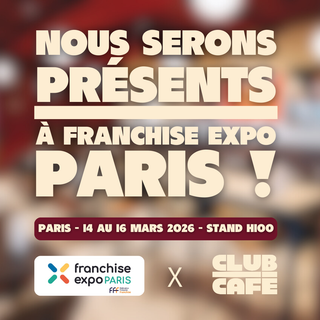 Club Café présent à Franchise Expo Paris du 14 au 16 mars ☕️