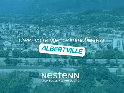 Créez votre agence Nestenn à Albertville