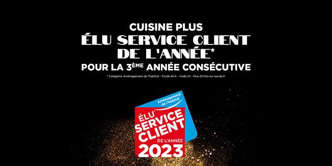 CUISINE PLUS - CUISINE PLUS ÉLU SERVICE CLIENT DE L'ANNÉE* POUR LA 3ème ANNÉE CONSÉCUTIVE