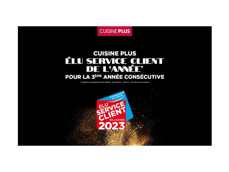 CUISINE PLUS ÉLU SERVICE CLIENT DE L'ANNÉE* POUR LA 3ème ANNÉE CONSÉCUTIVE