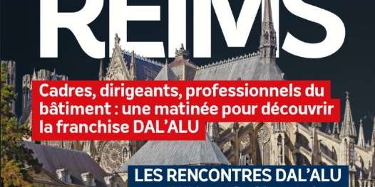 DAL'ALU - DAL'ALU VIENT À VOTRE RENCONTRE À REIMS