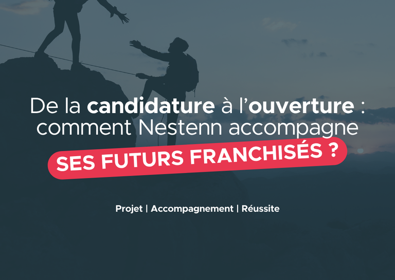 NESTENN - De la candidature à l'ouverture de l'agence : comment Nestenn accompagne ses futurs franchisés ?