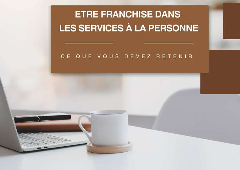 GÉNÉRALE DES SERVICES - Devenir franchisé dans les services à la personne : un choix entrepreneurial sécurisé et porteur !
