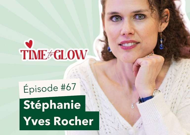 YVES ROCHER - 💡 Entreprendre, ça vous tente ? Stéphanie Vincent vous dit tout dans Time to Glow