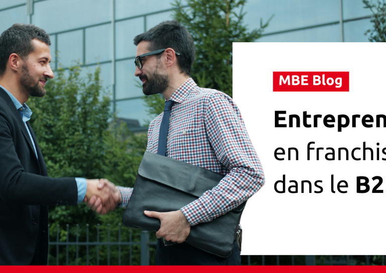 MAIL BOXES ETC. - Entreprendre dans le secteur du B2B : Les leviers de la réussite en franchise