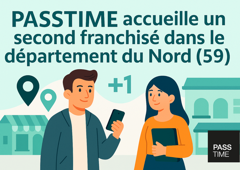 PASSTIME - 🔶 Franchise PASSTIME : une nouvelle implantation dans le Nord