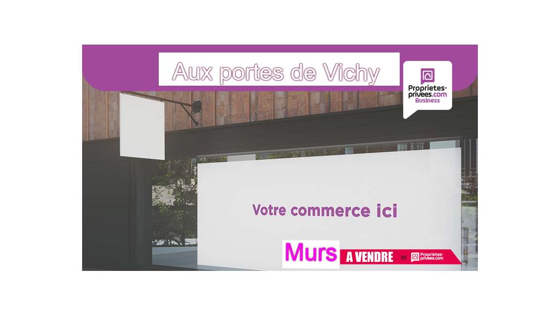 Vente murs commerciaux libres 200m² secteur Vichy