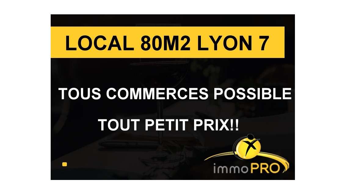 Vente local de 80m² avec grand linéaire Lyon 7