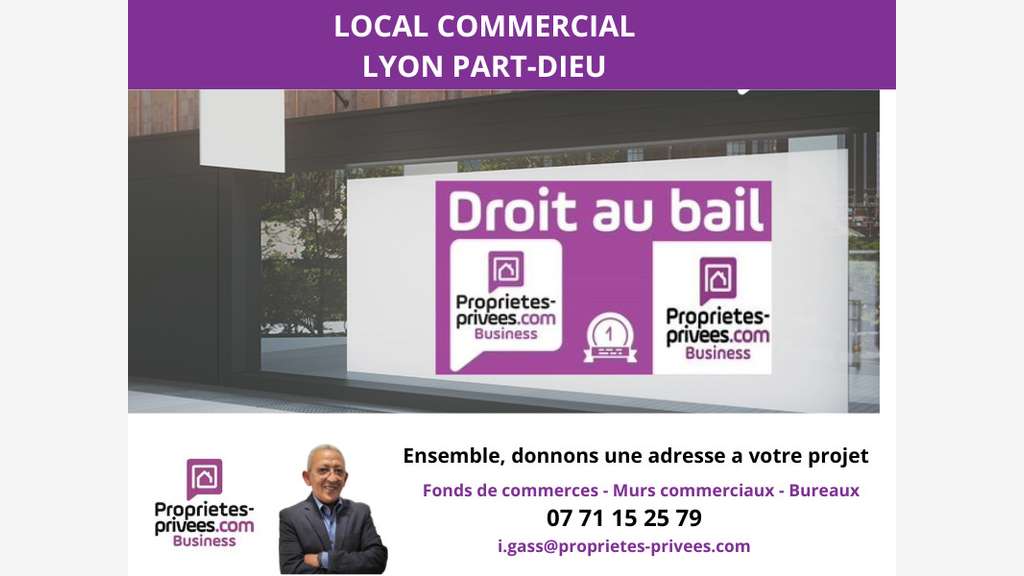 Droit au bail emp N°1 avec belle vitrine Part Dieu