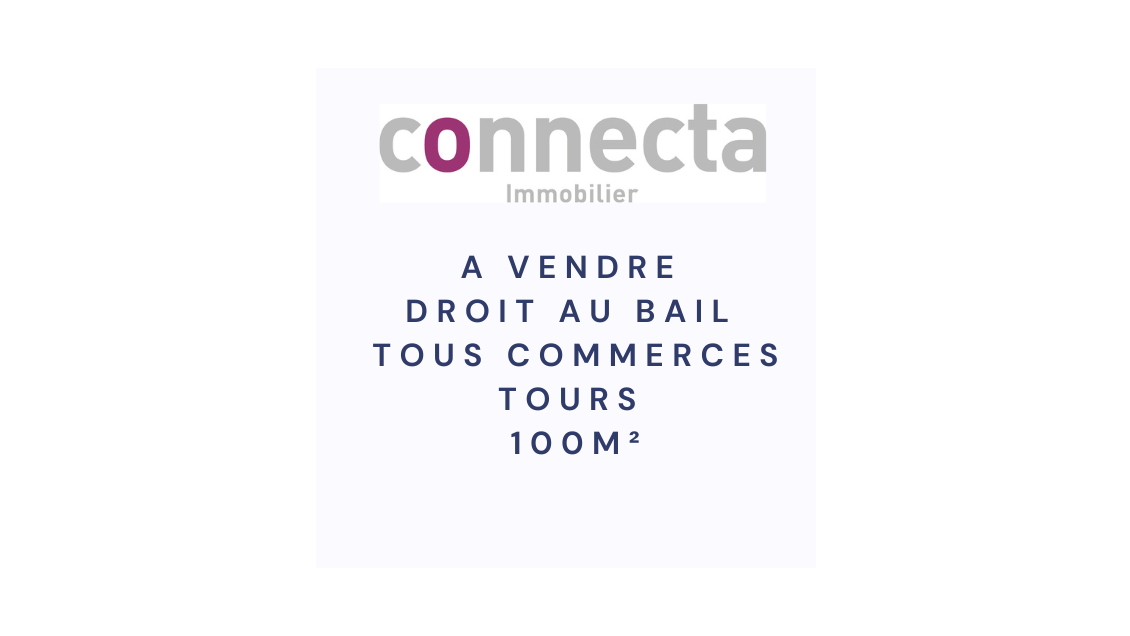 Cession droit au bail 100m² tout commerce à Tours