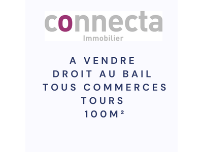 Cession droit au bail Locaux commerciaux - Boutiques à Tours