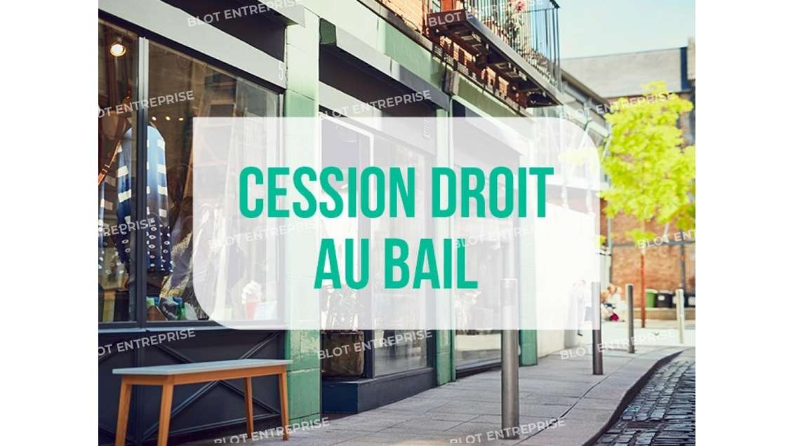 CESSION DROIT AU BAIL - LOCAL COMMERCIAL - 80 m²
