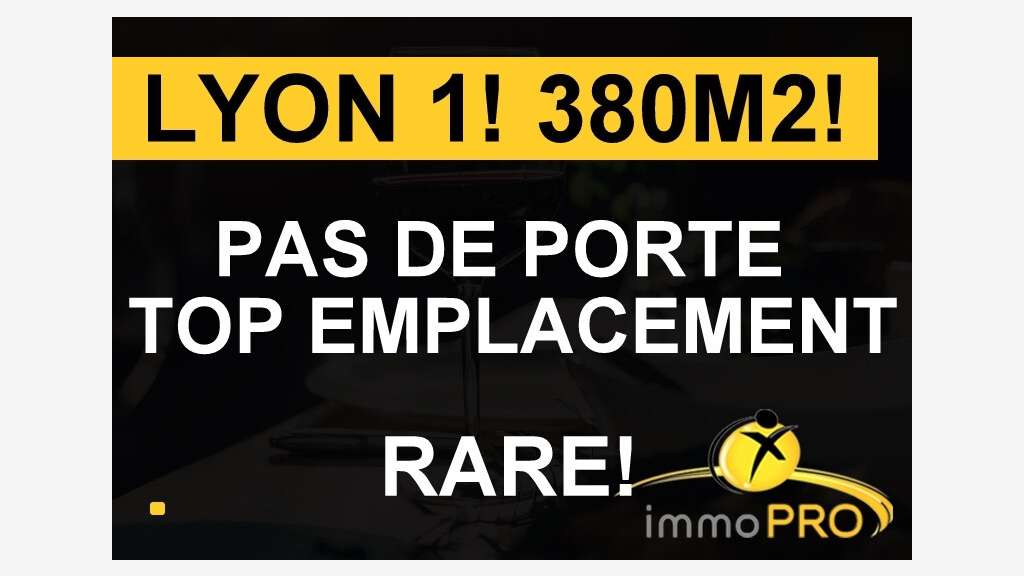 Loue local de 380m² emlacement N°1 à Lyon 69001