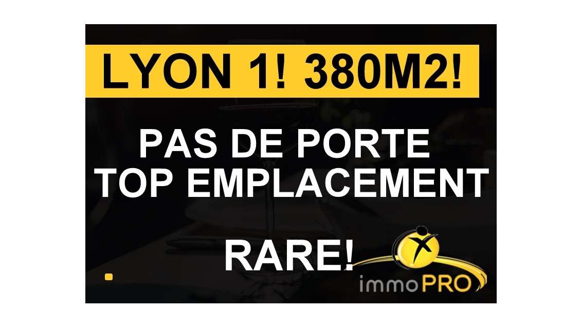 Loue local de 380m² emlacement N°1 à Lyon 69001