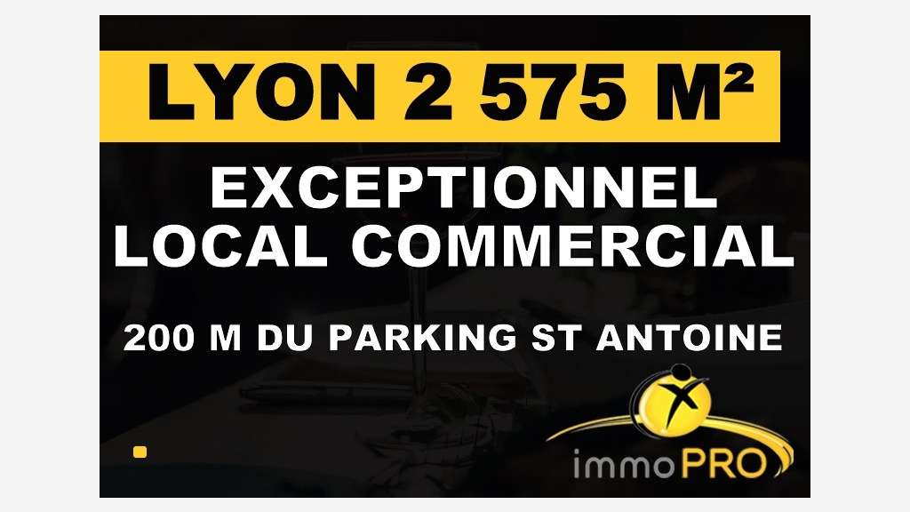 Vente magasin 575m² idéalement situé à Lyon 69001