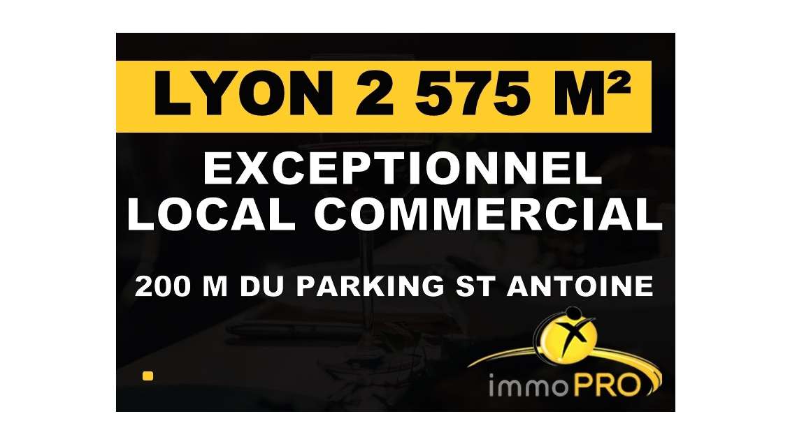 Vente magasin 575m² idéalement situé à Lyon 69001