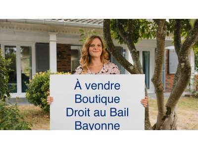 Cession droit au bail Locaux commerciaux - Boutiques à Bayonne