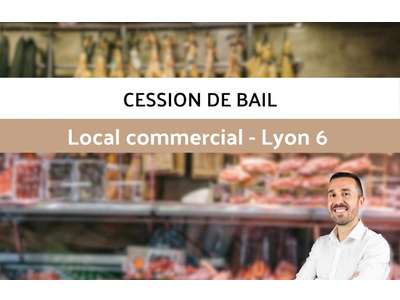 Vente Locaux commerciaux - Boutiques à Lyon 6e