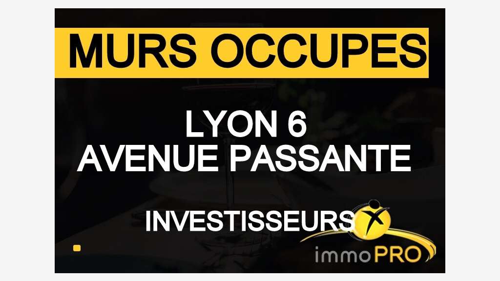 Murs occupés à vendre bel emplacement Lyon 69006