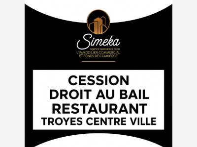 Cède droit au bail restaurant au coeur de Troyes