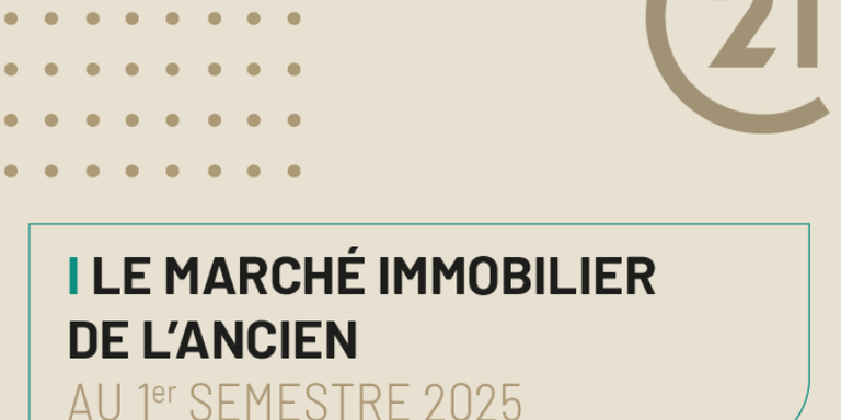 CENTURY 21 FRANCE - Immobilier ancien : bilan du 1er semestre 2025
