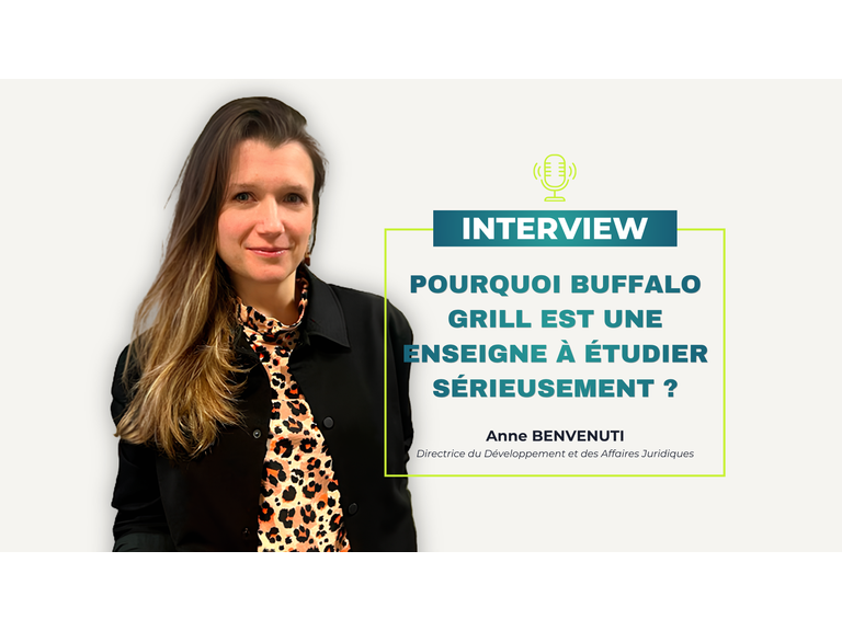[INTERVIEW] Pourquoi Buffalo Grill est une enseigne à étudier sérieusement?